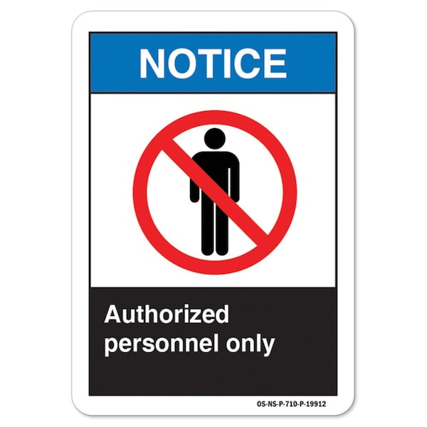 ANSI Notice, 10" Height, 14" Width, Aluminum, 14" W, 10" H, Landscape, Authorized Personnel Only